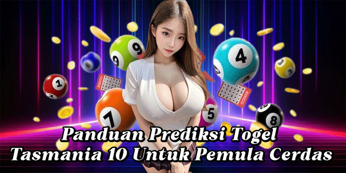 Panduan Prediksi Togel Tasmania 10 Untuk Pemula Cerdas