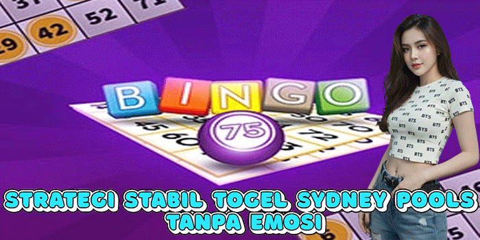 Strategi Stabil Togel Sydney Pools Tanpa Emosi